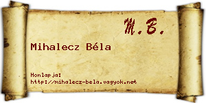 Mihalecz Béla névjegykártya